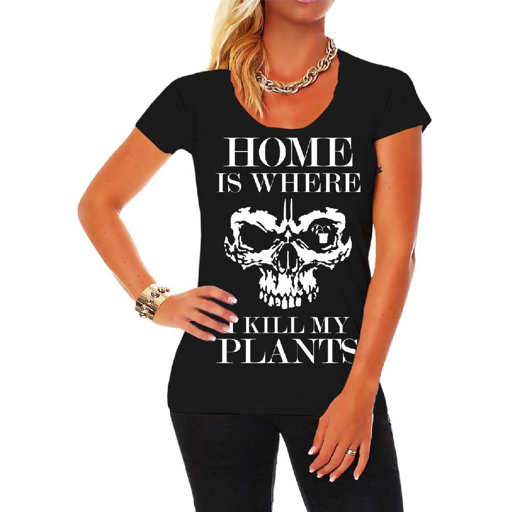 Spass Kostet Frauen T-Shirt Home is where I kill my plants