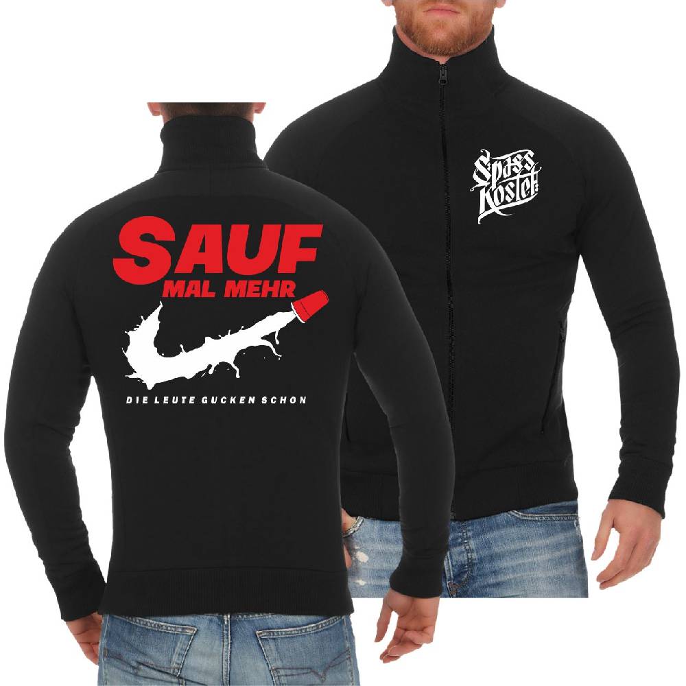 Spass Kostet Männer Sweatjacke Sauf mal mehr die Leute gucken schon Limitierter Zeitrabatt
