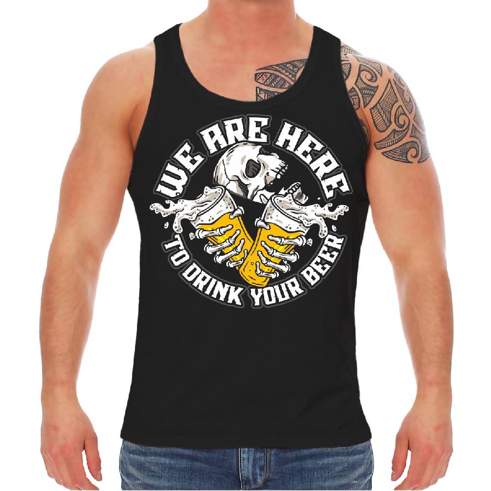 Spass Kostet Männer Träger We are here to DRINK your BEER Begrenztes Angebot